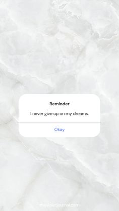 the text reads reminder i never give up on my dreams okay