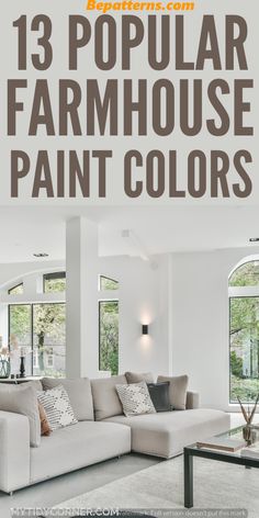 a living room with white walls and furniture in the center, text overlay reads 13 popular farmhouse paint colors