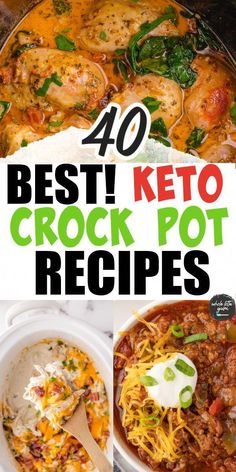 the best keto crock pot recipes are on display in this collage with text overlay that reads 40 best keto crock pot recipes