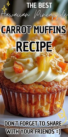 the best hawaiian pineapple carrot muffins recipe don't forget to share with your friends