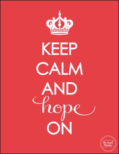 a red poster with the words keep calm and hope on