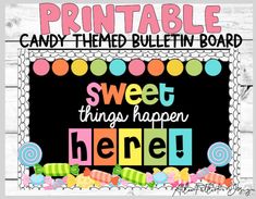 printable candy themed bulletin board with the words sweet things happen here