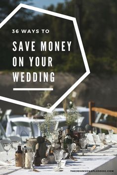 a table set up for a wedding with the words save money on your wedding written in white