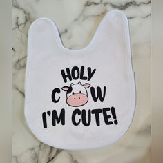 Holly Cow I'm Cute! Funny Baby Bib 9x13 100% Polyester. Fleece Material, Soft And Perfect For Baby’s Tender Skin New From A Smoke Free Home. Artisan Crafted (Made By My Hubby) Sublimation. Bib Brand Jsubli Textile Cricut Baby Bibs, Customizable White Bib For Babies, Baby Onsies Ideas, Funny Bibs, Funny Baby Bibs, Country Baby Boy, Baby Boy Bibs, Baby Bibs Patterns, Cricut Baby