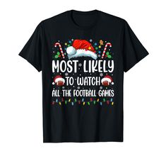 PRICES MAY VARY. Most Likely To Watch All The Football Games Funny Christmas shirt is great Xmas gifts idea for men, women, mother, father, sister, brother, wife, husband, grandma, grandpa, team Santa,or friend who love watching all football games on Christmas holiday!! Most Likely To Watch All The Football Games Family Matching Pajamas Group outfit for men, women, kids, boys, girls, mom, dad, son, daughter, husband or wife who love eating gingerbread cookies and watching All Football Games on Xmas holiday.. Lightweight, Classic fit, Double-needle sleeve and bottom hem Games Family, Matching Christmas Shirts, Funny Family, Dad Son, Family Humor, Matching Pajamas, Family Pajamas, Heather Blue, Sister Brother