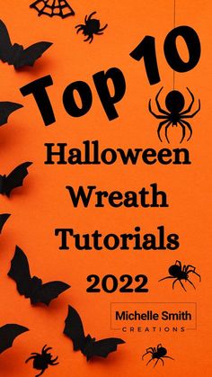 the top ten halloween wreaths with bats and spider hanging from strings on an orange background