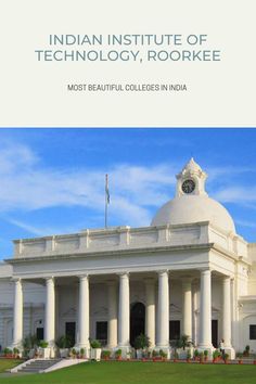 Beautiful colleges in India Indian Institute Of Technology Wallpaper, Iit Roorkee Campus, Iit Roorkee Aesthetic, Iit Wallpapers Aesthetic, Iit Roorkee Wallpaper, Iit Aspirants, Beautiful Universities, Jee Motivation