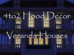 the front of a house with windows lit up at night and text that reads, 422 hood decor veranda houses