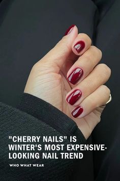 "Cherry Nails" Is Winter's Most Expensive-Looking Nail Trend Cherry Chocolate Nails, Nails Cherry Red, Chocolate Nails