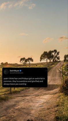 an image of a dirt road with trees and grass in the background that says, yeah i think they are friday's got awful