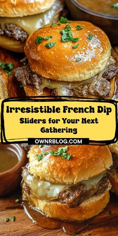 three cheeseburgers with the words irresistible french dip sliders for your next gathering