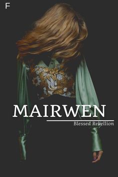 a woman with her hair blowing in the wind and text that reads, mairwen