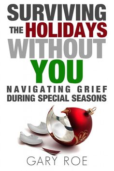 Surviving the Holidays Without You: Navigating Grief During Special Seasons - ebook Change Is Hard, Excellence Award, Losing Someone, Book Release, Digital Book, Book Awards, Free Kindle Books, Without You