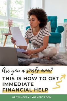 a woman sitting on the floor with her laptop and papers in front of her, text reads are you a single mom? this is how to get immediate financial help