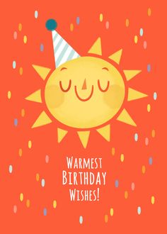 an orange birthday card with the words warmest birthday wishes on it and a smiling sun wearing a party hat