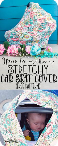 a baby in a car seat cover with the words how to make a stretchy car seat cover free pattern