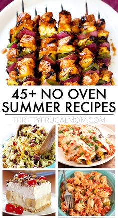 a collage of different types of food and the words, 45 + no oven summer recipes