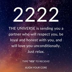 a quote that reads 22 22 22 the universe is sending you a partner who will respect you