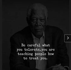 an old man in a suit and tie with a quote on it that says be careful what you toilette, you are teaching people how to treat you