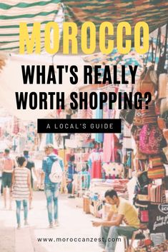 the words morocco, what's really worth shopping?