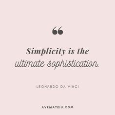 a quote that reads, simplicity is the ultimate application leondro da vinci