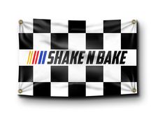 a black and white checkered flag with the words shake n bake on it