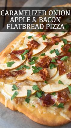 an apple and bacon flatbread pizza is shown with the title overlay that reads caramelized onion, apple & bacon flatbread pizza