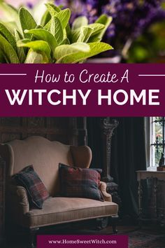 a couch and chair with the words how to create a witchy home