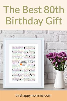 the best 80th birthday gift with flowers in front of it and text overlay