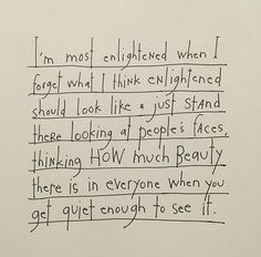 a piece of paper with writing on it that says, i'm most enlighted when i forget what i think