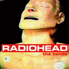 radiohead the bends album cover with an image of a man's face and chest