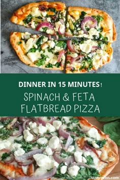 spinach and feta flatbread pizza is shown with the words dinner in 15 minutes