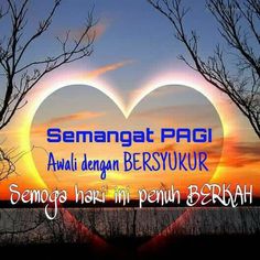 an image of a heart with the words semangat pagi awal dengan bersykur