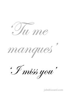 a quote that reads,'to me manques i miss you'on white paper