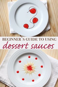 the beginner's guide to using desert sauces for desserts is easy and fun