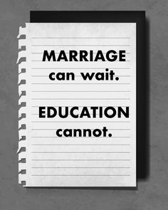 a piece of paper with the words marriage can wait education cannot