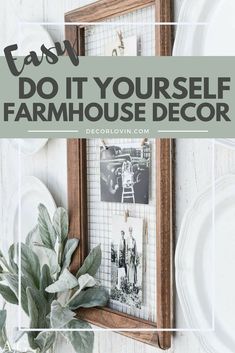 a frame with pictures hanging on it and the words easy do it yourself farmhouse decor above it