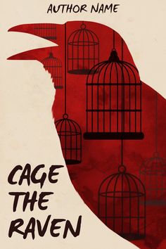 a red bird in a cage with the words cage the raven on it's side