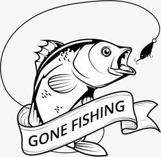 a fish with a banner that says gone fishing, and it is black and white