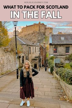 a woman standing in the middle of an alley way with text overlay that reads what to pack for scotland in the fall