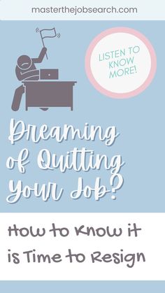 a poster with the words dreaming of quiting your job? how to know it is time