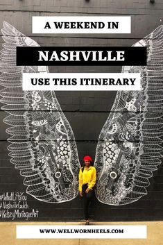 a woman standing in front of a wall with wings painted on it and the words, a weekend in nashville use this timeary