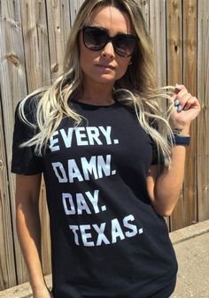 Rally Texas Every. Damn. Day Black Short Sleeve Fashion T Shirt - 28810857 Dallas Shopping, Texas Shirt, Badass Outfit, Texas Shirts, Beer Shirts, Fashion T Shirt, Sleeve Fashion, Print Graphic, Short Sleeve T Shirt