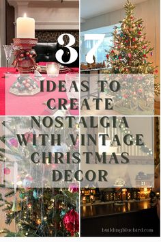 christmas decorations with the words 8 ideas to create nostalga within christmas decor