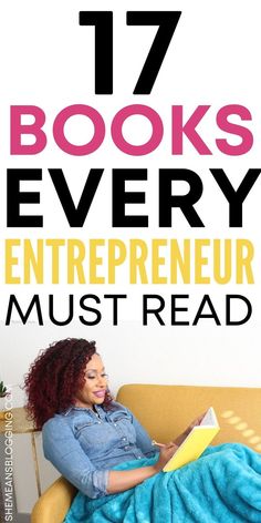 a woman sitting on a couch reading a book with the title 17 books every entrepreneur must read