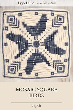 a crocheted square with the words mosaic square birds written in black and white