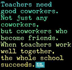 the words teachers need good coworkers not just cowboys but cowers who become friends