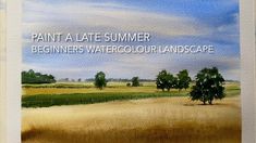 a watercolor landscape with the words paint a late summer beginner's watercolour landscape