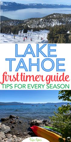 the lake tahoe first timer guide tips for every season