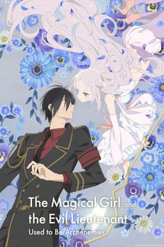 The Magical Girl and the Evil Lieutenant Used to Be Archenemies Magical Girl Animes To Watch, The Magical Girl And The Evil Lieutenant, Anime Watchlist, Old Kids Shows, Anime Recs, Animation Creator, Best Romance Anime, Romance Anime, Evil Empire